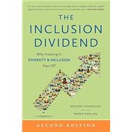 The Inclusion Dividend: Why Investing in Diversity & Inclusion Pays Off