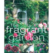 The Fragrant Garden; Growing and Using Scented Plants