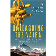 Unleashing the Vajra Nepal's Journey Between India and China