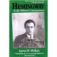 Hemingway A Life Without Consequences