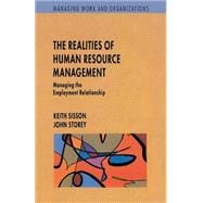 The Realities of Human Resource Management: Managing the Employment Relationship