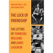 The Luck of Friendship The Letters of Tennessee Williams and James Laughlin