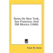 Notes on New York, San Francisco and Old Mexico