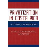 Privatization in Costa Rica A Multi-Dimensional Analysis