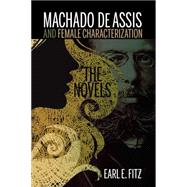 Machado de Assis and Female Characterization The Novels