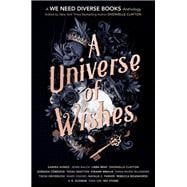 A Universe of Wishes A We Need Diverse Books Anthology