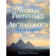 World Prehistory and Archaeology : Pathways Through Time