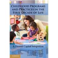 Childhood Programs and Practices in the First Decade of Life