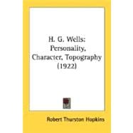 H G Wells : Personality, Character, Topography (1922)