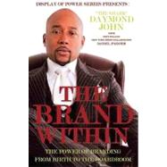 The Brand Within: The Power of Branding from Birth to the Boardroom
