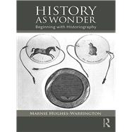 History as Wonder: Beginning with Historiography