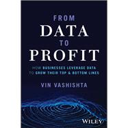 From Data To Profit How Businesses Leverage Data to Grow Their Top and Bottom Lines