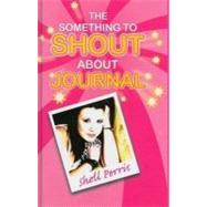 Something to Shout About Journal