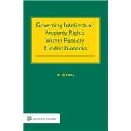 Governing Intellectual Property Rights Within Publicly Funded Biobanks