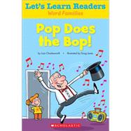 Let's Learn Readers: Pop Does the Bop!
