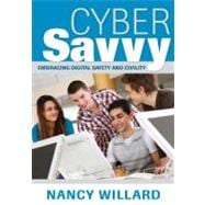 Cyber Savvy : Embracing Digital Safety and Civility