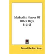 Methodist Heroes of Other Days