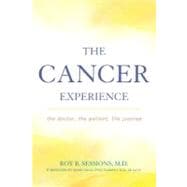 The Cancer Experience The Doctor, the Patient, the Journey