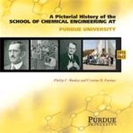 A Pictorial History of Chemical Engineering at Purdue University, 1911-2011