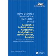 Kooperation im Destinationsmanagement: Erfolgsfaktoren, Hemmschwellen, Beispiele