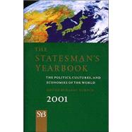 The Statesman's Yearbook 2001; The Politics, Cultures, and Economies of the World