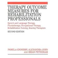 Therapy Outcome Measures for Rehabilitation Professionals : Speech and Language Therapy, Physiotherapy, Occupational Therapy