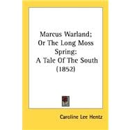 Marcus Warland; or the Long Moss Spring : A Tale of the South (1852)