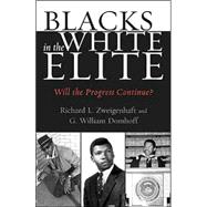 Blacks in the White Elite Will the Progress Continue?