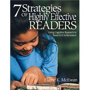 Seven Strategies of Highly Effective Readers : Using Cognitive Research to Boost K-8 Achievement
