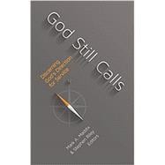 God Still Calls: Discerning God's Direction for Service