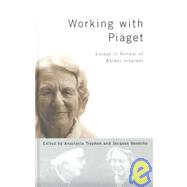 Working with Piaget: Essays in Honour of Barbel Inhelder