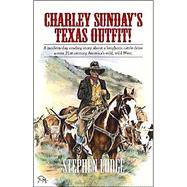 Charley Sunday's Texas Outfit!