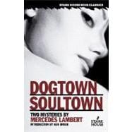 Dogtown / Soultown: Two Mysteries