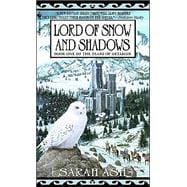 Lord of Snow and Shadows Book One of The Tears of Artamon