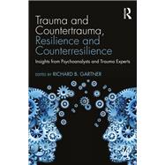 Trauma and Countertrauma, Resilience and Counterresilience