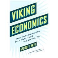Viking Economics How the Scandinavians Got It Right-and How We Can, Too