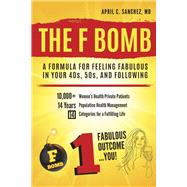 The F Bomb A Formula for Feeling Fabulous in Your 40s, 50s, and Following