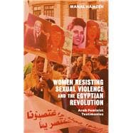 Women Resisting Sexual Violence in the Egyptian Revolution