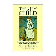 The Shy Child: A Parent's Guide to Preventing and Overcoming Shyness from Infancy to Adulthood
