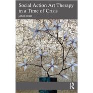 Social Action Art Therapy in a Time of Crisis