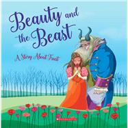 Beauty and the Beast: A Story About Trust (Tales to Grow By)