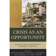 Crisis as an Opportunity Organizational and Community Responses to Disasters