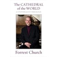 The Cathedral of the World A Universalist Theology