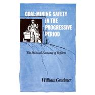 Coal-Mining Safety in the Progressive Period