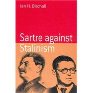 Sartre Against Stalinism