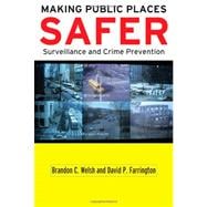 Making Public Places Safer Surveillance and Crime Prevention