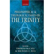 Philosophical and Theological Essays on the Trinity