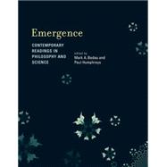 Emergence: Contemporary Readings in Philosophy and Science