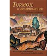 Turmoil in New Mexico, 1846-1868,9780865346215