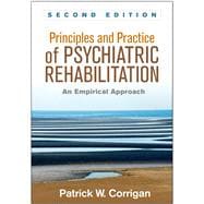 Principles and Practice of Psychiatric Rehabilitation, Second Edition An Empirical Approach